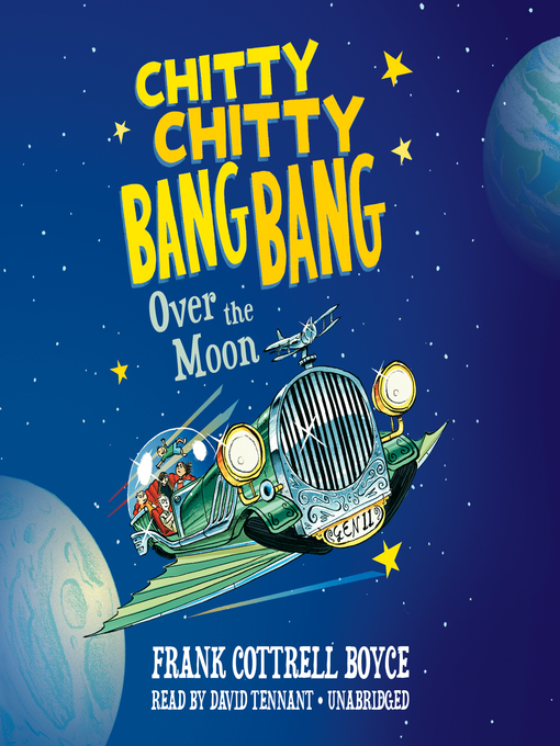 Title details for Chitty Chitty Bang Bang Over the Moon by Frank Cottrell Boyce - Available